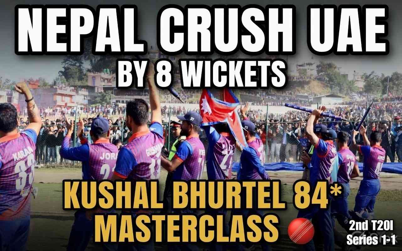 Nepal Crush UAE by 8 Wickets in 2nd T20I: Kushal Bhurtel's Masterclass Levels Series 1-1
