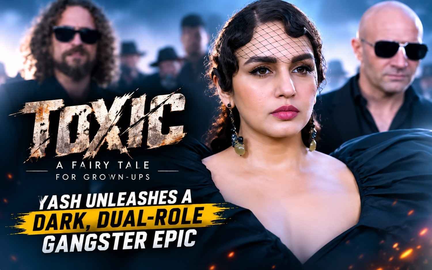 Toxic: A Fairy Tale for Grown-Ups — Yash Unleashes a Dark, Dual-Role Gangster Epic